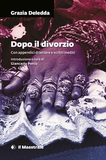Dopo il divorzio - Grazia Deledda - Libro Il Maestrale 2022, Grandi tascabili | Libraccio.it