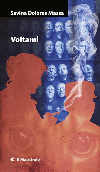 Voltami - Savina Dolores Massa - Libro Il Maestrale 2022, Narrativa | Libraccio.it