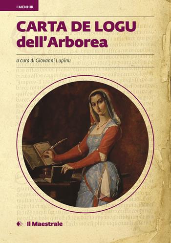 Carta De Logu dell'Arborea  - Libro Il Maestrale 2022, I menhir | Libraccio.it