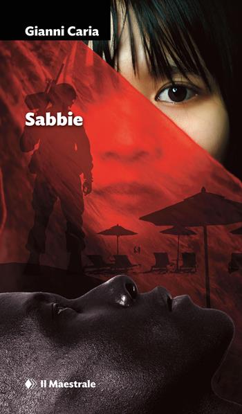 Sabbie - Gianni Caria - Libro Il Maestrale 2023, Narrativa | Libraccio.it
