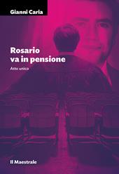 Rosario va in pensione