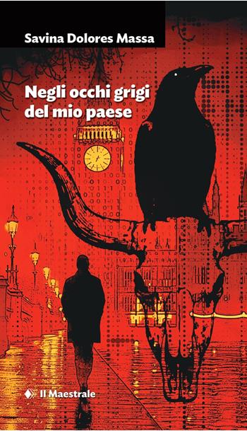 Negli occhi grigi del mio paese - Savina Dolores Massa - Libro Il Maestrale 2026, Narrativa | Libraccio.it