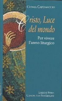 Cristo luce del mondo - Carlo Paolazzi - Libro Città Ideale 1970, Feeria - Comunità di San Leolino | Libraccio.it