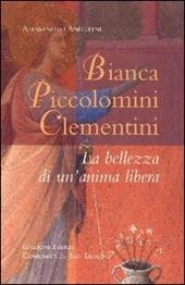 Bianca Piccolomini Clementini. La bellezza di un'anima libera