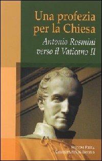 Antonio Rosmini. Una profezia per la Chiesa - Umberto Muratore - Libro Città Ideale 2010, Teorie | Libraccio.it