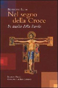Nel segno della Croce. In ascolto della Parola - Benedetto Rossi - Libro Città Ideale 2010, Scriptura crescit | Libraccio.it