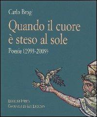 Quando il cuore è steso al sole. Poesie (1993-2009) - Carlo Brogi - Libro Città Ideale 2010, Sul mare della vita | Libraccio.it