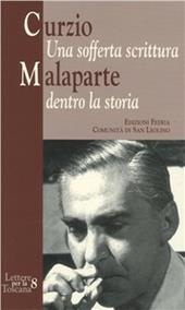 Curzio Malaparte (1898-1957). Una sofferta scrittura dentro la storia. Atti del seminario (Panzano, ottobre 2007)