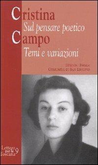 Cristina Campo. Sul pensare poetico: temi e variazioni  - Libro Città Ideale 2012, Lettere per la Toscana | Libraccio.it