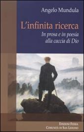 L' infinita ricerca. In prosa e in poesia alla caccia di Dio