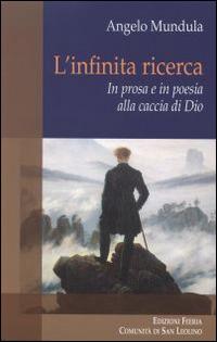 L' infinita ricerca. In prosa e in poesia alla caccia di Dio - Angelo Mundula - Libro Città Ideale 2014, Teorie | Libraccio.it