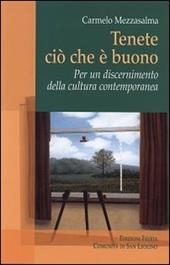 Tenete ciò che è buono. Per un discernimento della cultura contemporanea