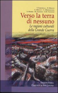 Verso la terra di nessuno. Le ragioni culturali della grande guerra  - Libro Città Ideale 2014, Teorie | Libraccio.it