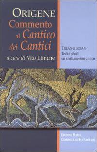 Commento al Cantico dei Cantici - Origene - Libro Città Ideale 2014, Théanthropos | Libraccio.it