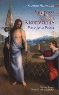 Sui passi della Risurrezione. Poesie per la Pasqua  - Libro Città Ideale 1980, Il granello di senapa | Libraccio.it