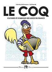 Le coq. Cultures et symboles des ados en France. Con CD Audio. Con espansione online