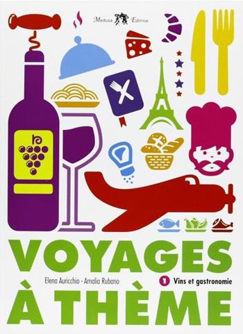 Voyages à thème. Vins et gastronomie. Con CD Audio - Elena Auricchio, Amalia Rubano - Libro Medusa Editrice 2013 | Libraccio.it