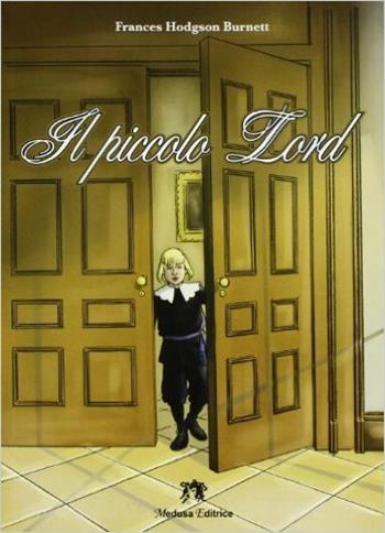 Il piccolo lord. Con espansione online - Frances H. Burnett - Libro Medusa Editrice 2013 | Libraccio.it