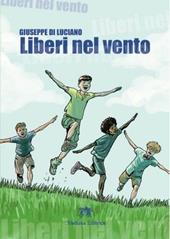 Liberi nel vento. Con e-book. Con espansione online