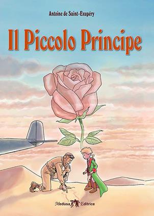 IL PICCOLO PRINCIPE - ANTOINE DE SAINT-EXUPERY | Libraccio.it
