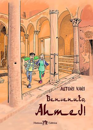 Benvenuto, Ahmed! Con e-book.  - Libro Medusa Editrice 2016 | Libraccio.it