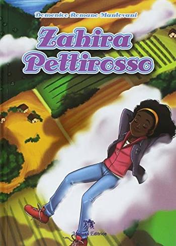 Zahira pettirosso. Ediz. per la scuola. - Domenico Romano Mantovani - Libro Medusa Editrice 2018 | Libraccio.it