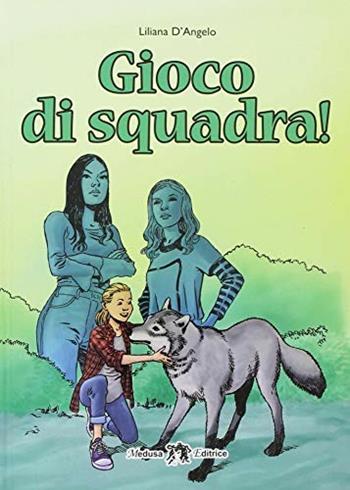 Gioco di squadra. Ediz. per la scuola. Con ebook. Con espansione online - Liliana D'Angelo - Libro Medusa Editrice 2018 | Libraccio.it