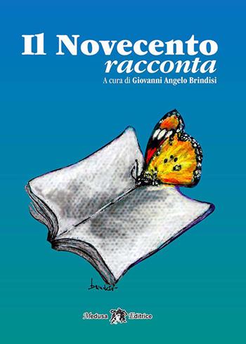 Il Novecento racconta. Ediz. per la scuola. Con ebook. Con espansione online - Giovanni A. Brindisi - Libro Medusa Editrice 2018 | Libraccio.it