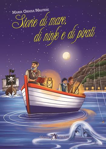 Storie di mare, di ninfe e di pirati - Maria Grazia Maltese - Libro Medusa Editrice 2019 | Libraccio.it