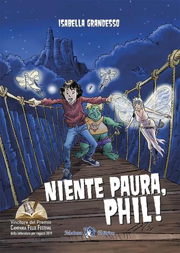 Niente paura, Phil! - Isabella Grandesso - Libro Medusa Editrice 2020 | Libraccio.it