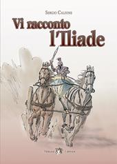 Vi racconto l'Iliade. Con e-book. Con espansione online