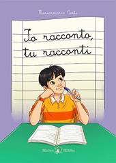 Io racconto, tu racconti. Con e-book. Con espansione online