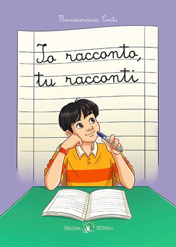 Io racconto, tu racconti. Con e-book. Con espansione online - Mariarosaria Conte - Libro Medusa Editrice 2022 | Libraccio.it