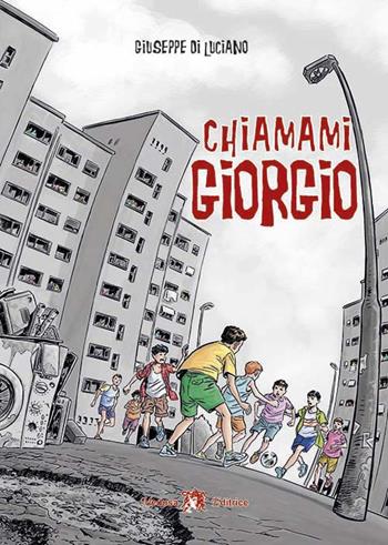 Chiamami Giorgio - Giuseppe Di Luciano - Libro Medusa Editrice 2021 | Libraccio.it