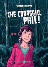 Che coraggio, Phil! Con e-book. Con espansione online