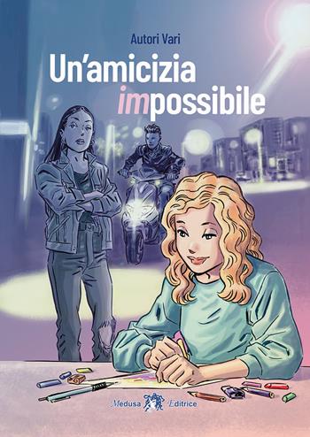 Un'amicizia impossibile  - Libro Medusa Editrice 2023 | Libraccio.it