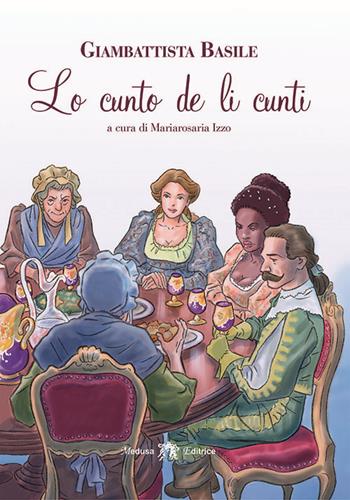 Lo cunto de li cunti. Lo tratteniemento de peccerille - Giambattista Basile - Libro Medusa Editrice 2024 | Libraccio.it