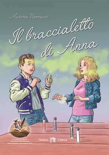 Il braccialetto di Anna - Aurora Vannucci - Libro Medusa Editrice 2024 | Libraccio.it
