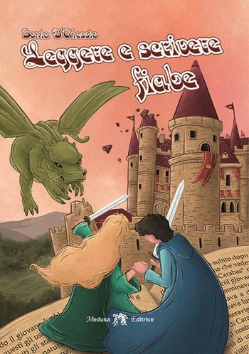 Leggere e scrivere fiabe - Sonia D'Alessio - Libro Medusa Editrice 2024 | Libraccio.it