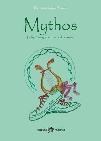 Mithos. Per la Scuola media. - Giovanni Angelo Brindisi - Libro Medusa Editrice 2026 | Libraccio.it