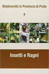 Biodiversità in provincia di Prato. Vol. 6: Insetti e ragni