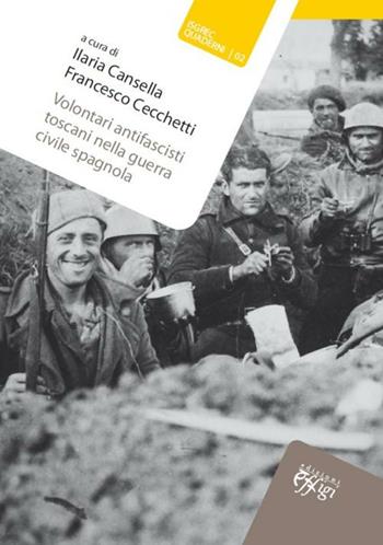 Volontari antifascisti toscani nella guerra civile spagnola  - Libro C&P Adver Effigi 2012 | Libraccio.it