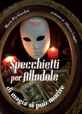 Specchietti per le allodole. Di magia si può morire