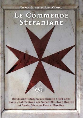 Le commende stefaniane - Chiara Benedetta Rita Varisco - Libro C&P Adver Effigi 2012, Domus templi | Libraccio.it