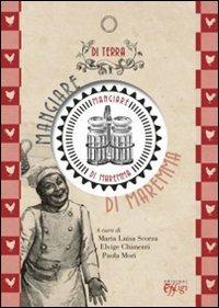 Mangiare di Maremma - M. Luisa Scorza - Libro C&P Adver Effigi 2013, Tavole imbandite | Libraccio.it