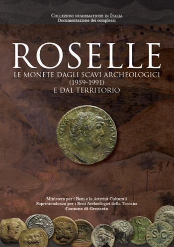Roselle. Le monete dagli scavi archeologici (1959-1991) e dal territorio  - Libro C&P Adver Effigi 2013, Microcosmi | Libraccio.it