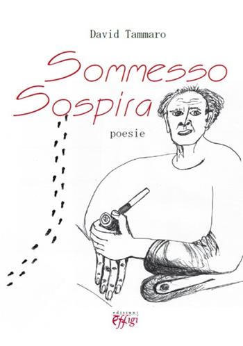 Sommesso sospira - David Tammaro - Libro C&P Adver Effigi 2013, Poesia | Libraccio.it
