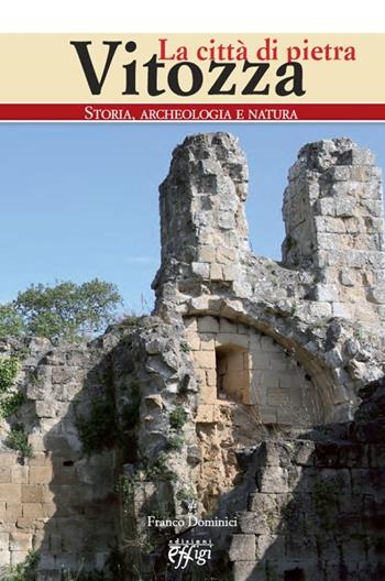 Vitozza. La città di pietra. Storia, archeologia, natura  - Libro C&P Adver Effigi 2013, Microcosmi | Libraccio.it