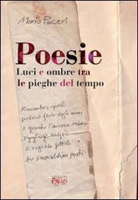 Poesie luci e ombre una piega del tempo - Mario Paceri - Libro C&P Adver Effigi 2014, Poesia | Libraccio.it