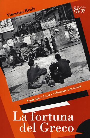 La fortuna del Greco - Vincenzo Reale - Libro C&P Adver Effigi 2015, Narrazioni | Libraccio.it